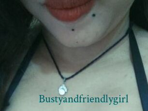 Bustyandfriendlygirl